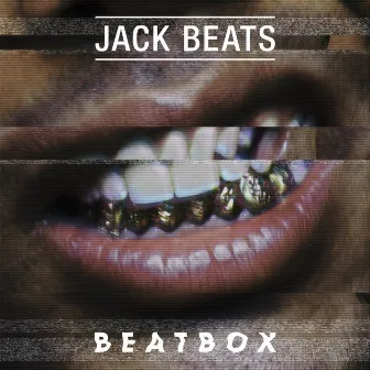 Beatbox by Jack Beats