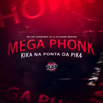 MEGA PHONK KIKA NA PONTA DA PIK4 by Dj Sumo Beats