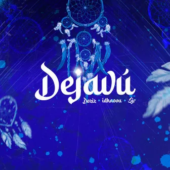 DEJAVÚ by Idknoou