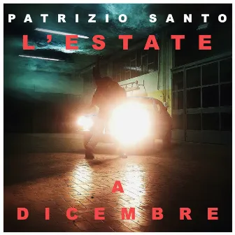 L’estate a dicembre by Patrizio Santo