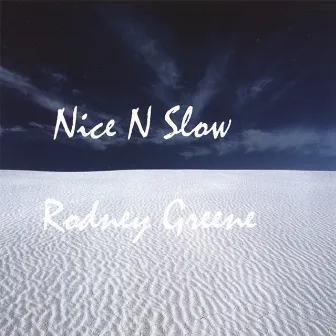 Nice N Slow by Rodney Greene