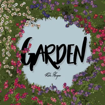 Garden by Rahn Harper