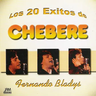 Los 20 Éxitos de Chebere by Fernando Bladys