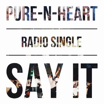 Say It (feat. Claude Deuce) by Pure-N-Heart