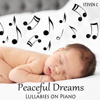 Peaceful Dreams: Lullabies on Piano by Steven C