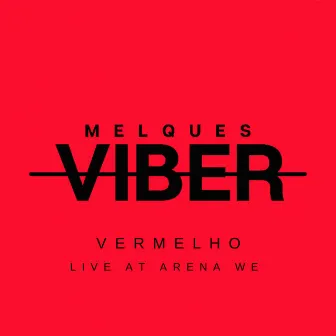 Vermelho (Live at Arena We) by Melques Viber