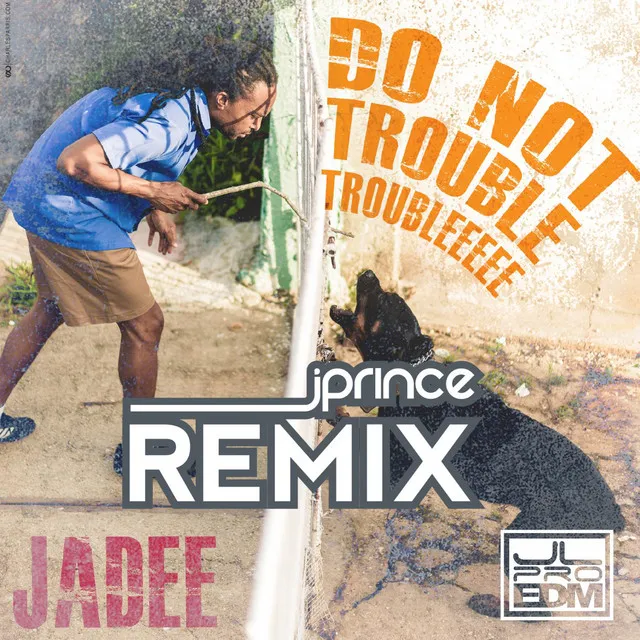 Do Not Trouble Trouble (J Prince Remix)