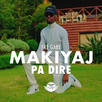 Makiyaj Pa Dire by Fre Gabe