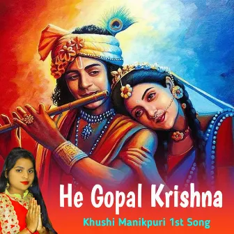 He Gopal Krishna by Khushi Manikpuri