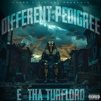 DIFFERENT PEDIGREE by E tha Turflord