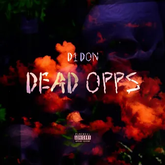 Dead opps by D1 Don