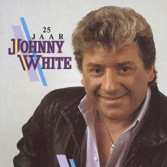 25 Jaar Johnny White by Johnny White