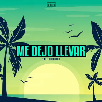 Me Dejo Llevar by Yiki