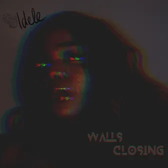 Walls Closing by Idele