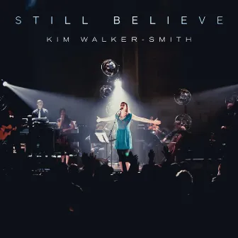 Still Believe (Live) by Kim Walker-Smith