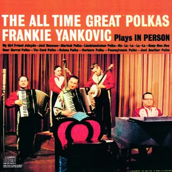 Plays In Person The All Time Great Polkas by Frankie Yankovic