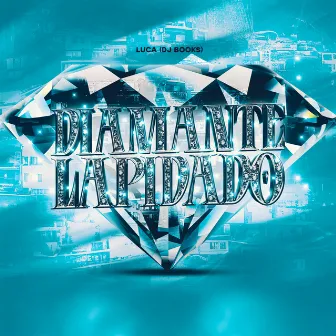 Diamante Lapidado by MC Luca