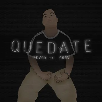 Quédate by KevsB