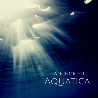 Aquatica by Anchor Hill