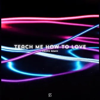 Teach Me How to Love (CRÜPO - Remix) by Simon Vior