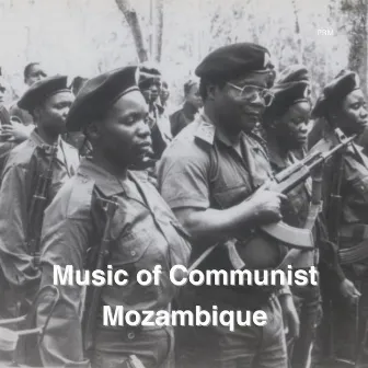 Music of Communist Mozambique by PRM