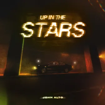 Up in the Stars by John Alto