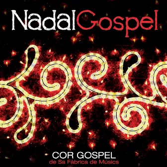 Nadal Gòspel by Cor Gòspel de sa Fàbrica de Músics