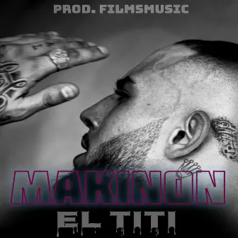 Makinon by El Titi