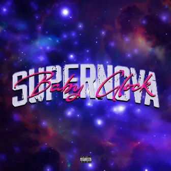 Supernova by Baby Glock