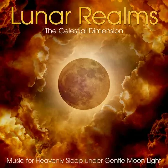 Lunar Realms (Music for Heavenly Sleep Under Gentle Moon Light) by The Celestial Dimension