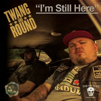 I'm Still Here by Twang and Round