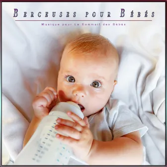 Berceuses pour Bébés : Musique pour Le Sommeil des Bébés by Unknown Artist