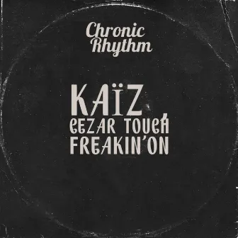 Freakin' On by Kaiz (BE)