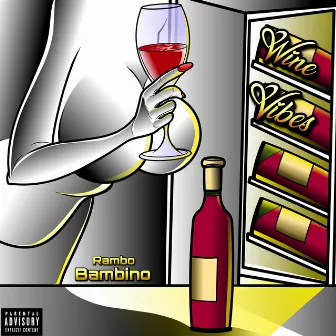 Wine Vibes by Rambo Bambino