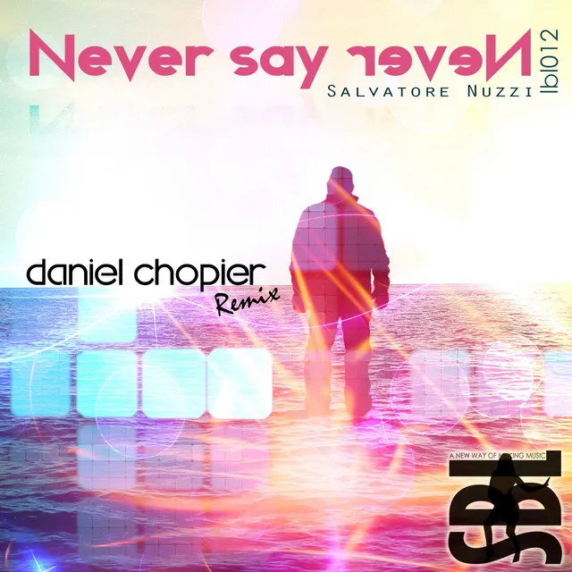 Never Say Never - Daniel Chopier Remix