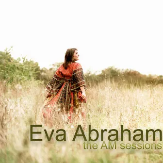 The AM Sessions by Eva Abraham