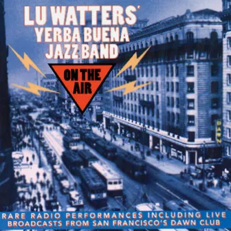 On The Air by Lu Watters Yerba Buena Jazz Band