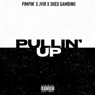 Pullin' Up by Pimpin'