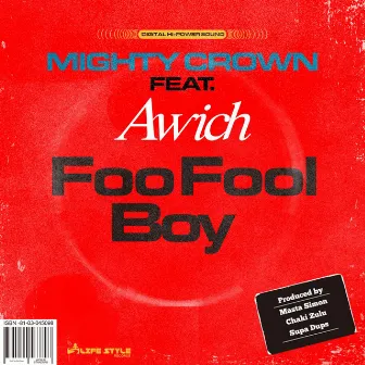 Foo Fool Boy by Mighty Crown