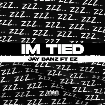 Im Tied by JAY BANZ