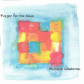 Prayer for the Dawn by Michelle Wooderson