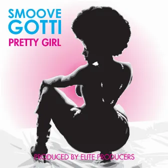 Pretty Girl by Smoove Gotti