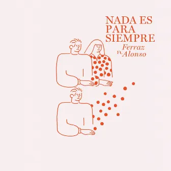 Nada Es Para Siempre by Alonso