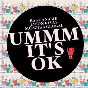 Ummm It's Ok by Ragganame