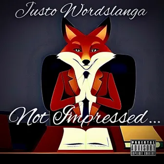 Not Impressed by Justo Wordslanga