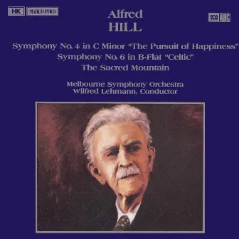 Hill: Symphonies Nos. 4 and 6 / The Sacred Mountain by Wilfred Lehmann