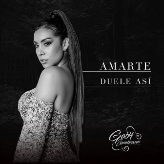 Amarte Duele Así by Gaby Zambrano