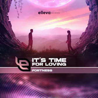 It's Time for Loving by Fortness