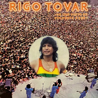 ¡Oh Que Gusto De Volverte A Ver! by Rigo Tovar