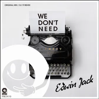 We Don't Need by Edwin Jack